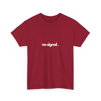 no signal. - Shirt