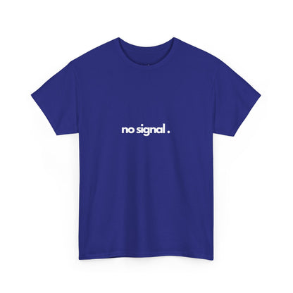 no signal. - Shirt