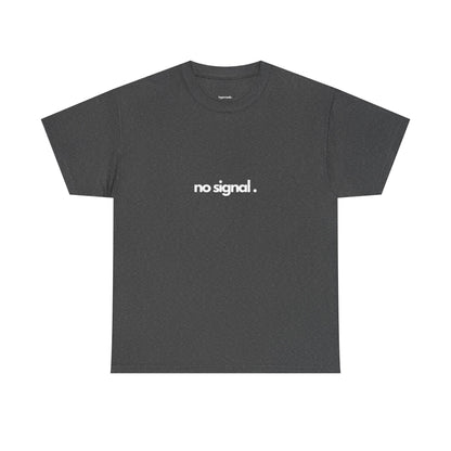 no signal. - Shirt